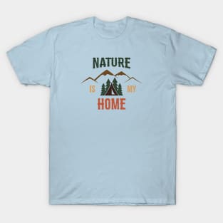 Nature is my home T-Shirt